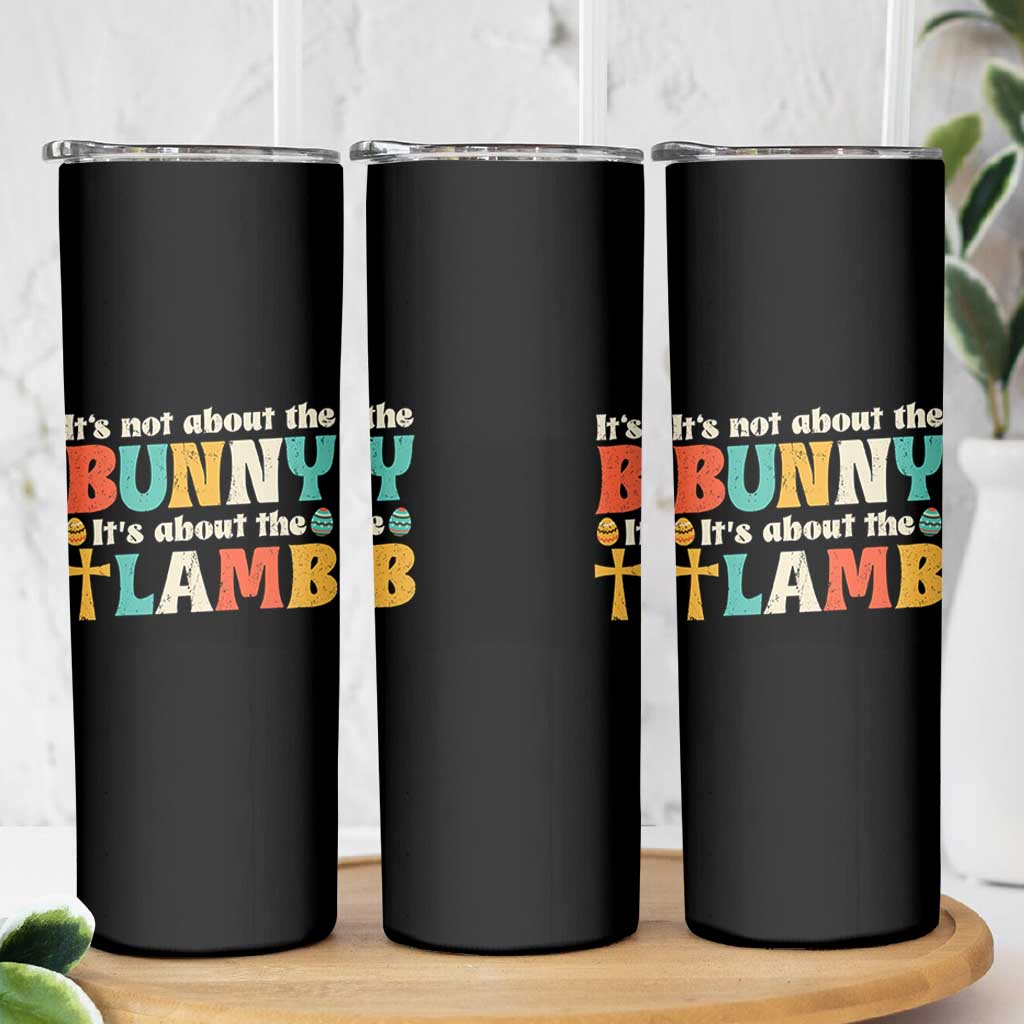 Religious Easter Skinny Tumbler Retro Its Not About The Bunny Its About The Lamb - Wonder Print Shop