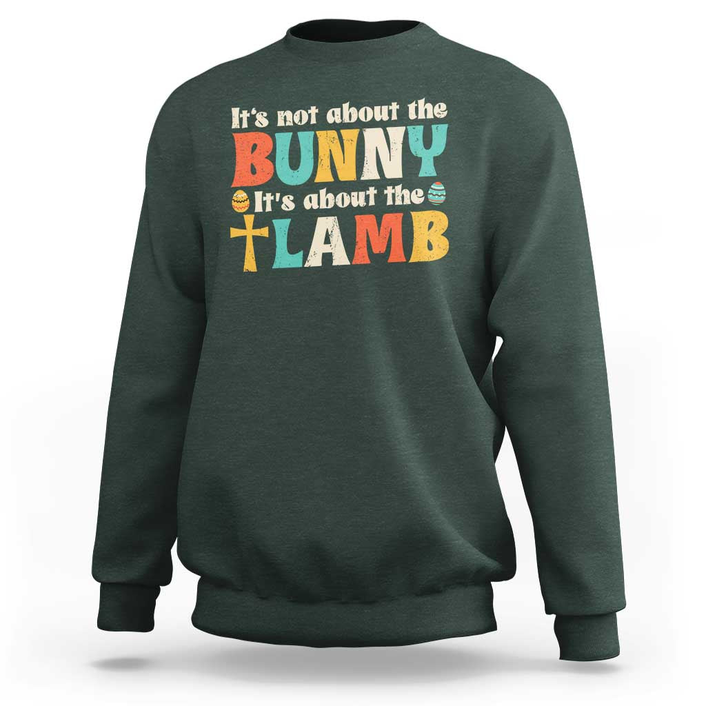 Religious Easter Sweatshirt Retro Its Not About The Bunny Its About The Lamb - Wonder Print Shop