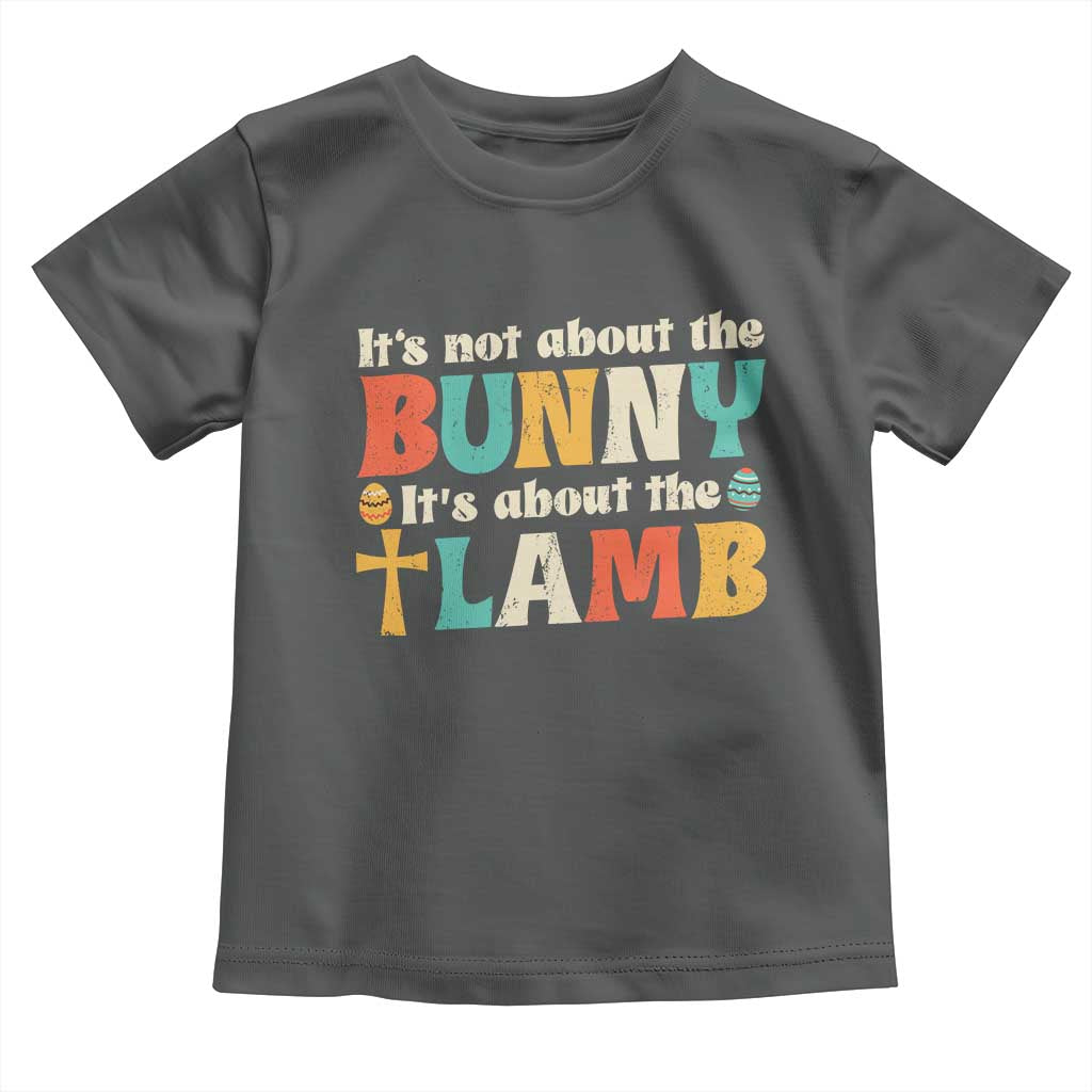 Religious Easter Toddler T Shirt Retro Its Not About The Bunny Its About The Lamb - Wonder Print Shop