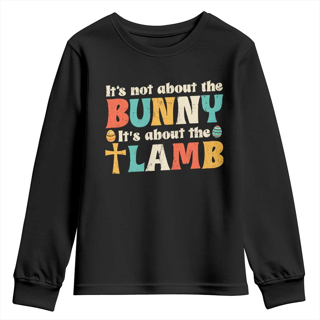 Religious Easter Youth Sweatshirt Retro Its Not About The Bunny Its About The Lamb - Wonder Print Shop