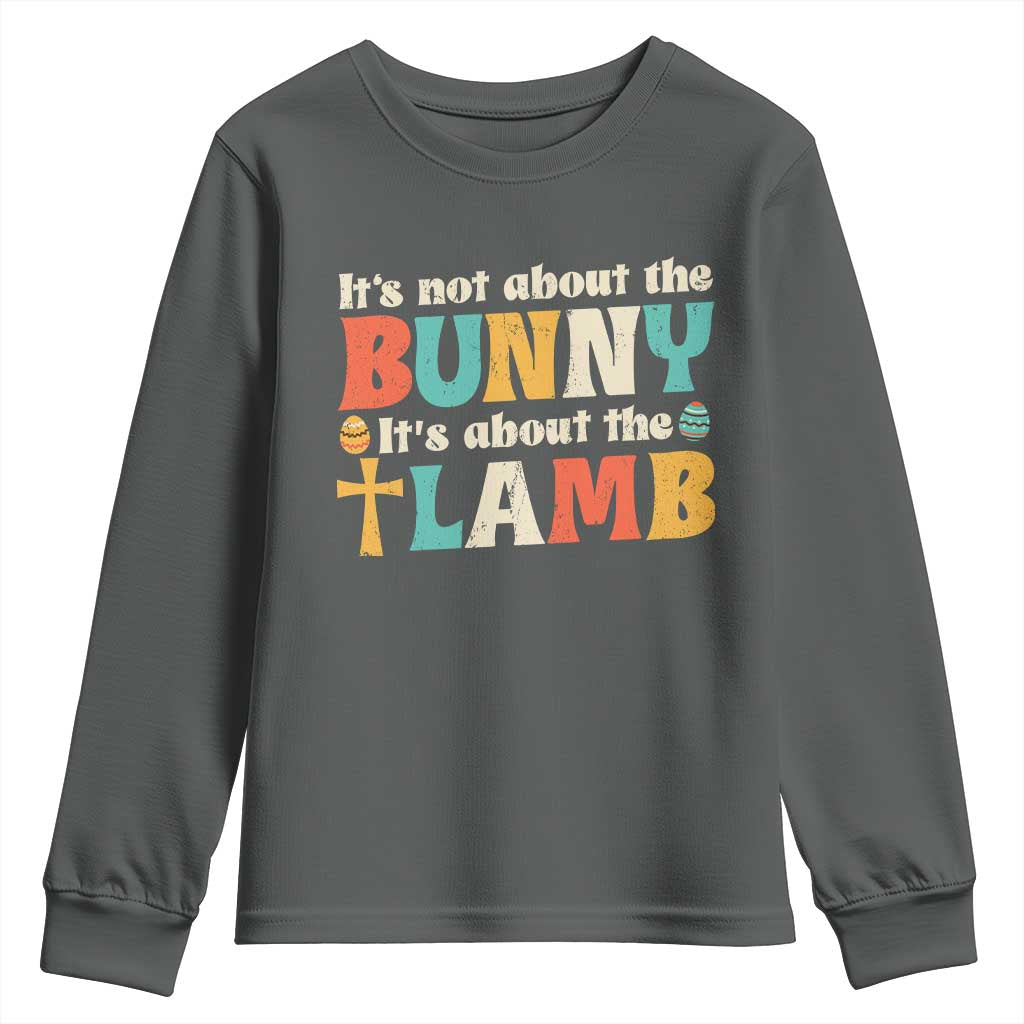 Religious Easter Youth Sweatshirt Retro Its Not About The Bunny Its About The Lamb - Wonder Print Shop