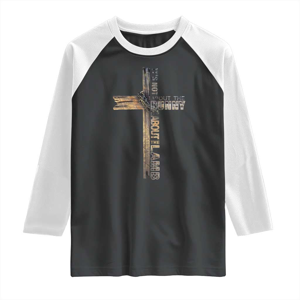 Easter Christian Raglan Shirt Vintage Cross Farmhouse Religious Not About Bunny About the Lamb