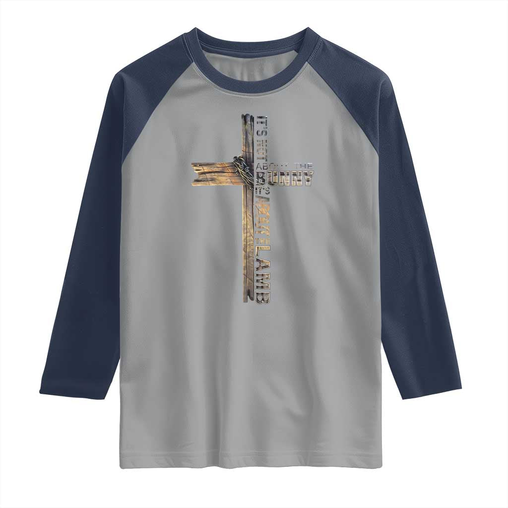 Easter Christian Raglan Shirt Vintage Cross Farmhouse Religious Not About Bunny About the Lamb