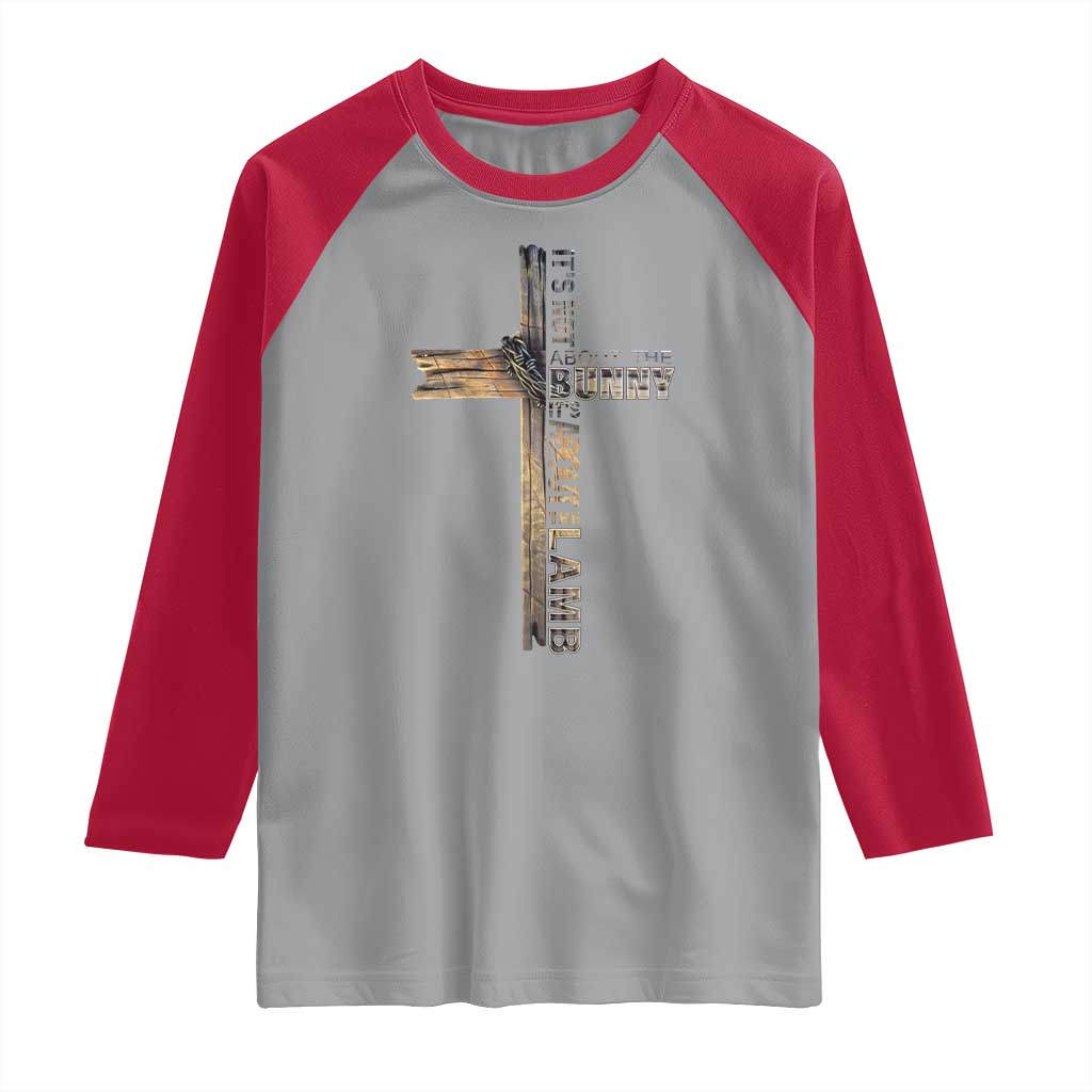 Easter Christian Raglan Shirt Vintage Cross Farmhouse Religious Not About Bunny About the Lamb