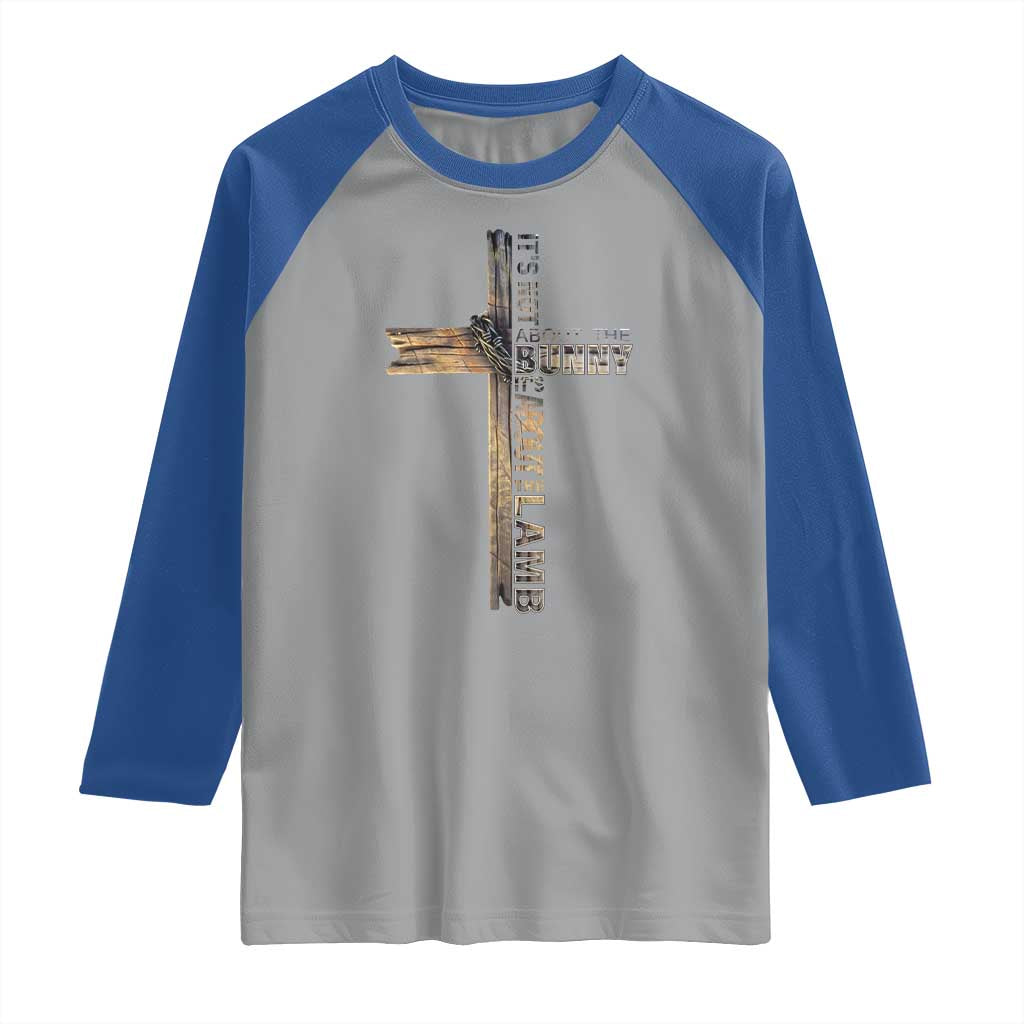 Easter Christian Raglan Shirt Vintage Cross Farmhouse Religious Not About Bunny About the Lamb