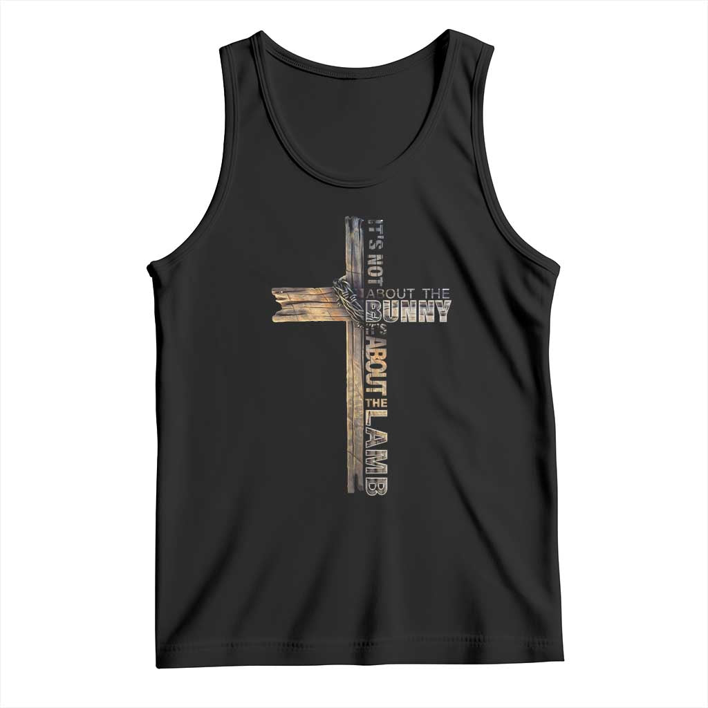 Easter Christian Tank Top Vintage Cross Farmhouse Religious Not About Bunny About the Lamb