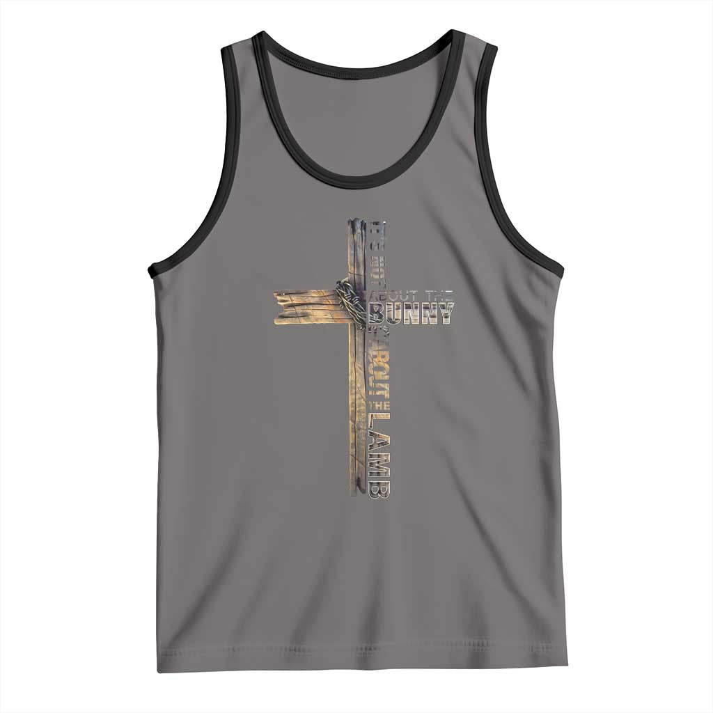Easter Christian Tank Top Vintage Cross Farmhouse Religious Not About Bunny About the Lamb