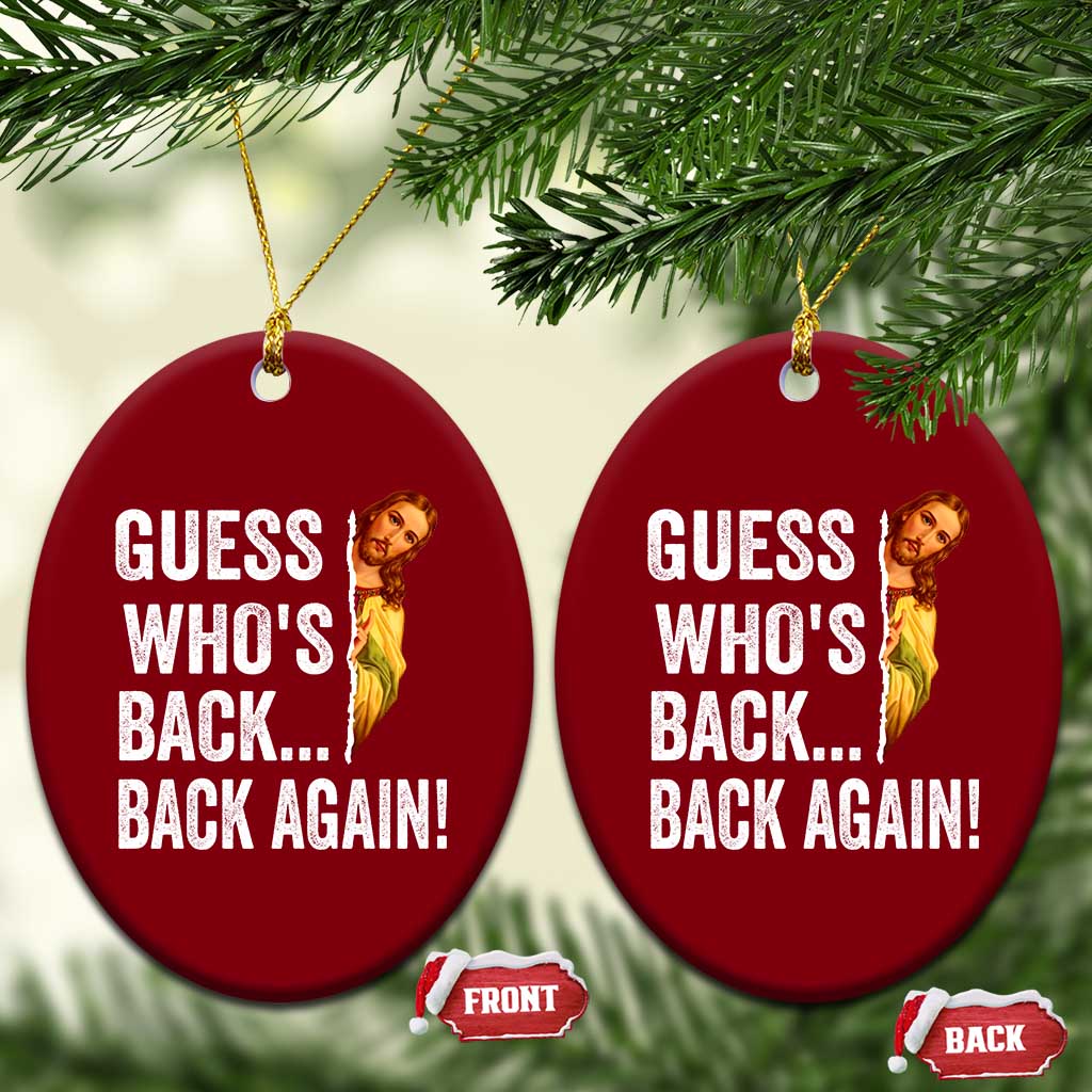 Funny Jesus Meme Quote Ceramic Ornament Easter Guess Whos Back Funny Religious - Wonder Print Shop