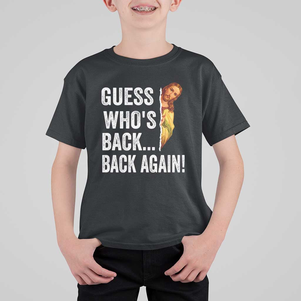Funny Jesus Meme Quote T Shirt For Kid Easter Guess Whos Back Funny Religious - Wonder Print Shop