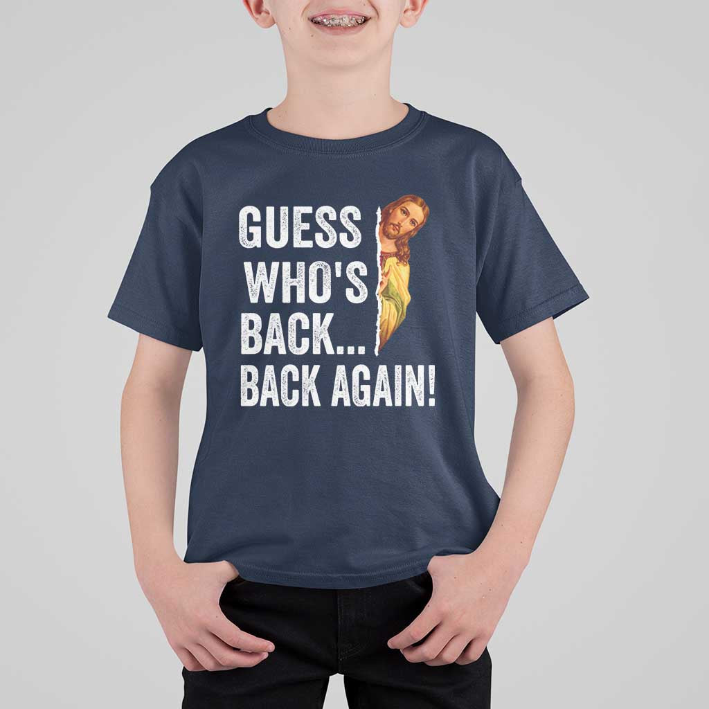 Funny Jesus Meme Quote T Shirt For Kid Easter Guess Whos Back Funny Religious - Wonder Print Shop
