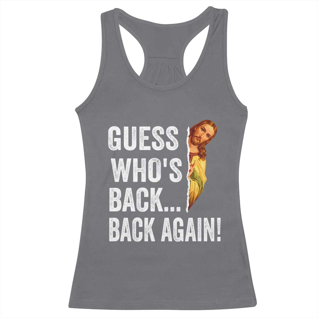Funny Jesus Meme Quote Racerback Tank Top Easter Guess Whos Back Funny Religious - Wonder Print Shop