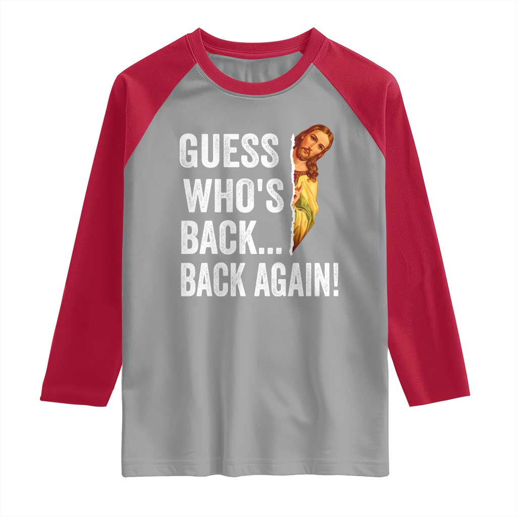 Funny Jesus Meme Quote Raglan Shirt Easter Guess Whos Back Funny Religious - Wonder Print Shop