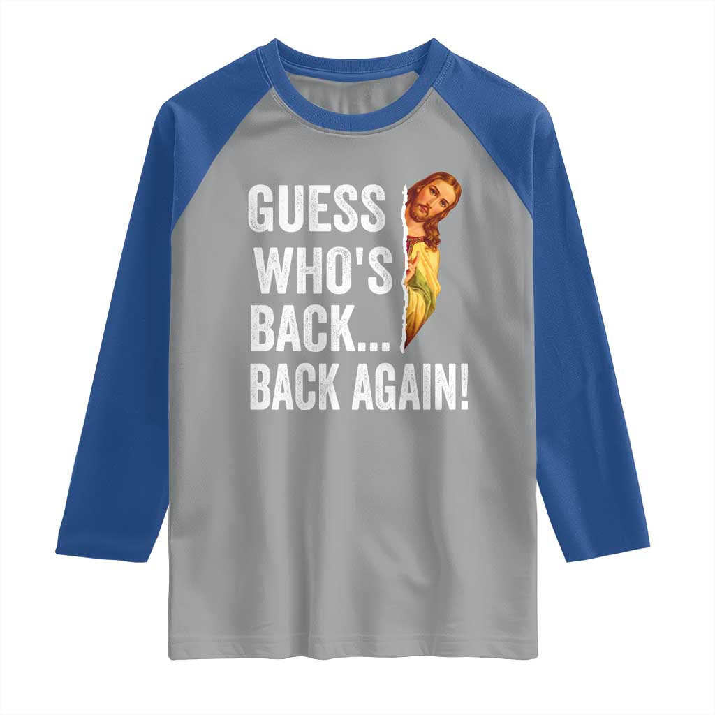 Funny Jesus Meme Quote Raglan Shirt Easter Guess Whos Back Funny Religious - Wonder Print Shop