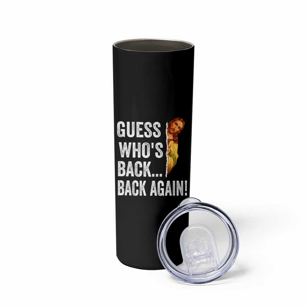 Funny Jesus Meme Quote Skinny Tumbler Easter Guess Whos Back Funny Religious - Wonder Print Shop
