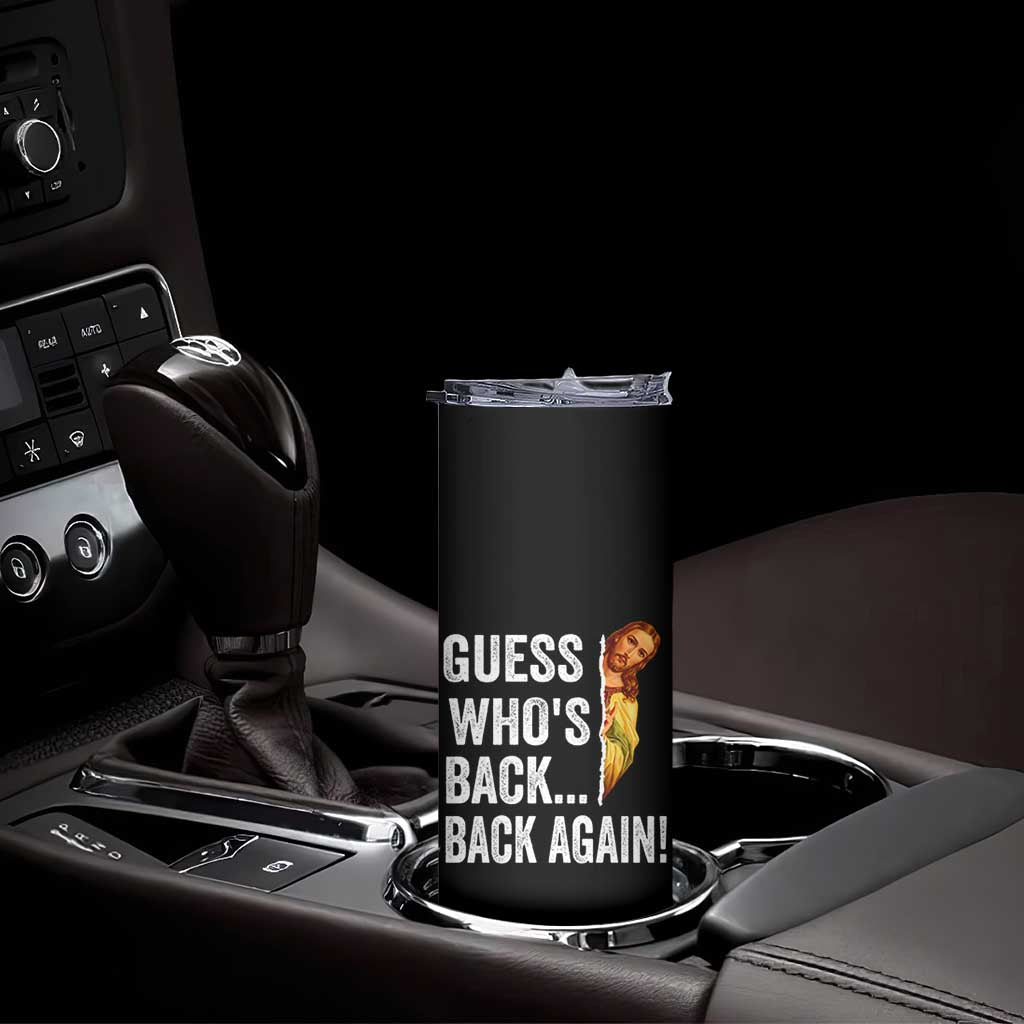 Funny Jesus Meme Quote Skinny Tumbler Easter Guess Whos Back Funny Religious - Wonder Print Shop