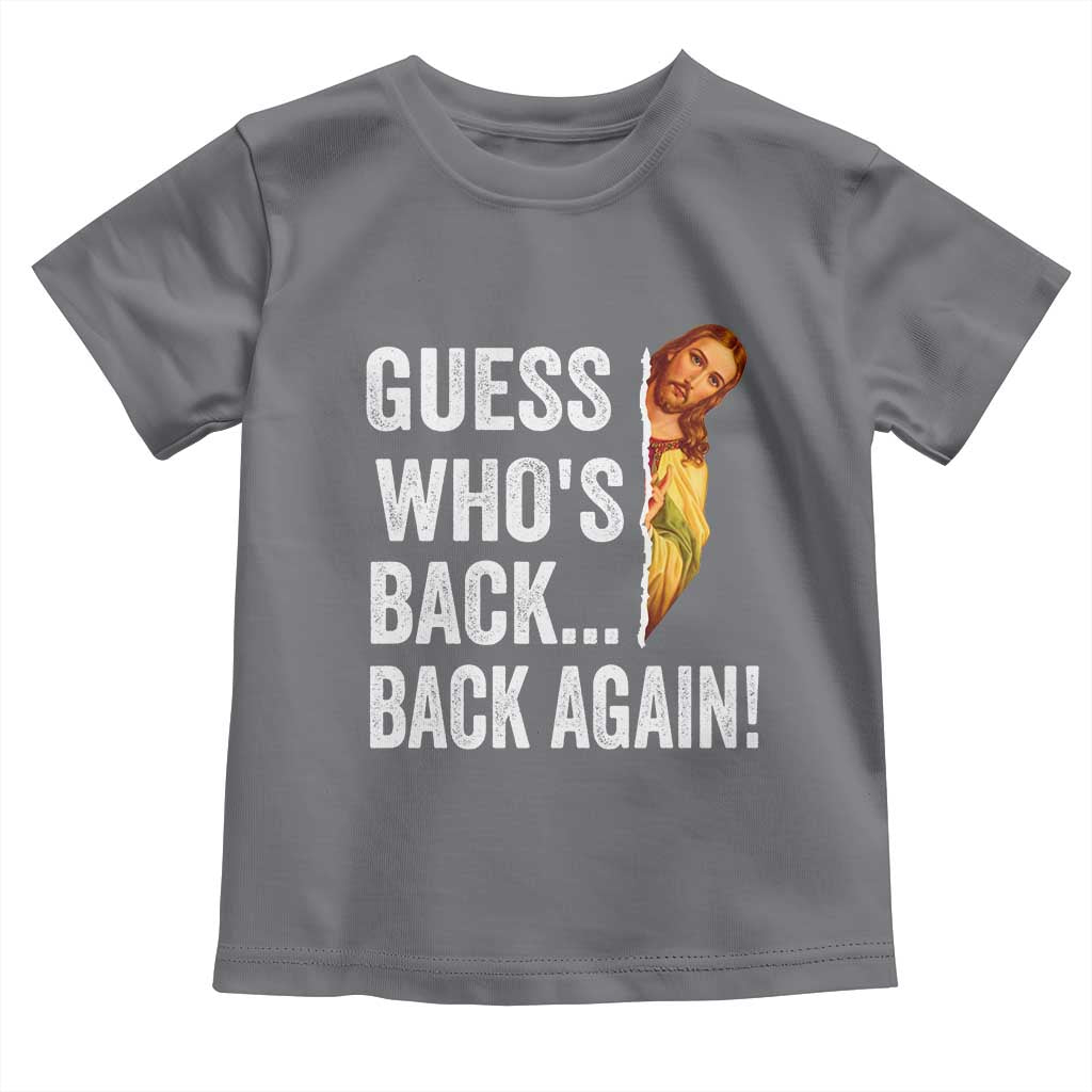 Funny Jesus Meme Quote Toddler T Shirt Easter Guess Whos Back Funny Religious - Wonder Print Shop