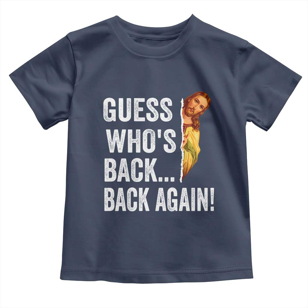 Funny Jesus Meme Quote Toddler T Shirt Easter Guess Whos Back Funny Religious - Wonder Print Shop