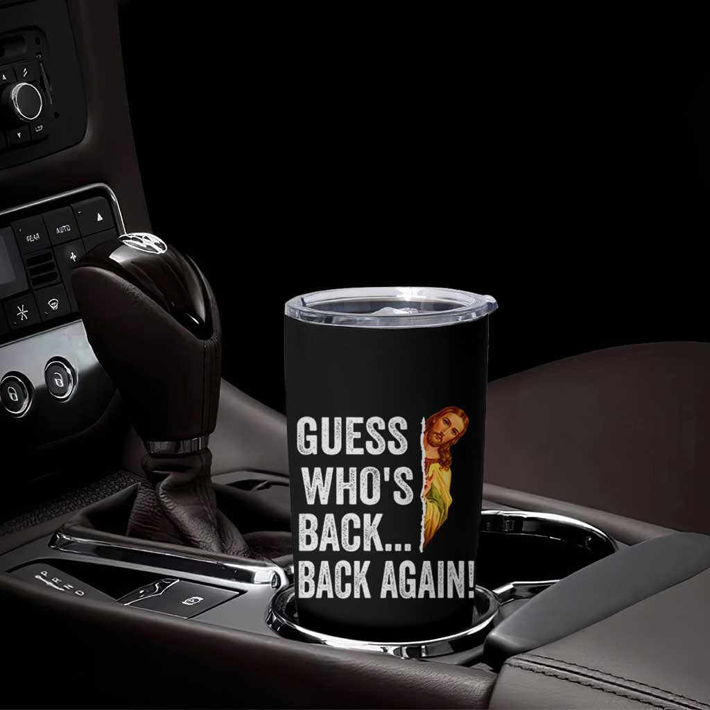 Funny Jesus Meme Quote Tumbler Cup Easter Guess Whos Back Funny Religious - Wonder Print Shop