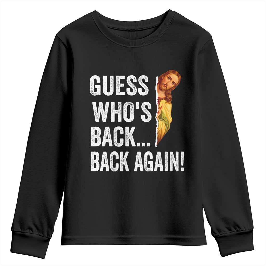 Funny Jesus Meme Quote Youth Sweatshirt Easter Guess Whos Back Funny Religious - Wonder Print Shop