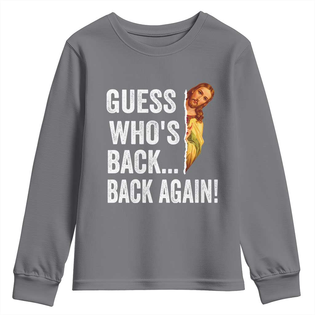 Funny Jesus Meme Quote Youth Sweatshirt Easter Guess Whos Back Funny Religious - Wonder Print Shop