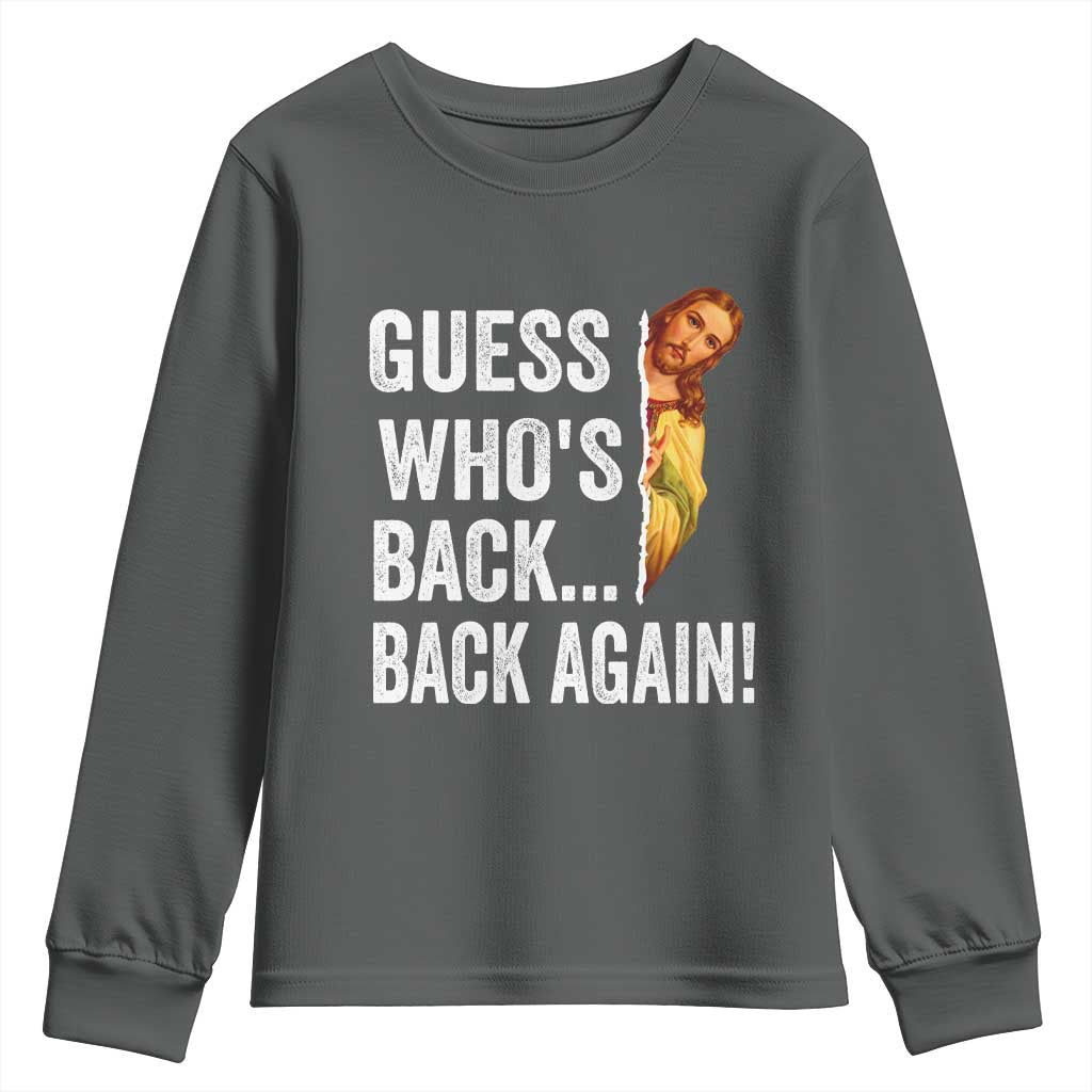 Funny Jesus Meme Quote Youth Sweatshirt Easter Guess Whos Back Funny Religious - Wonder Print Shop