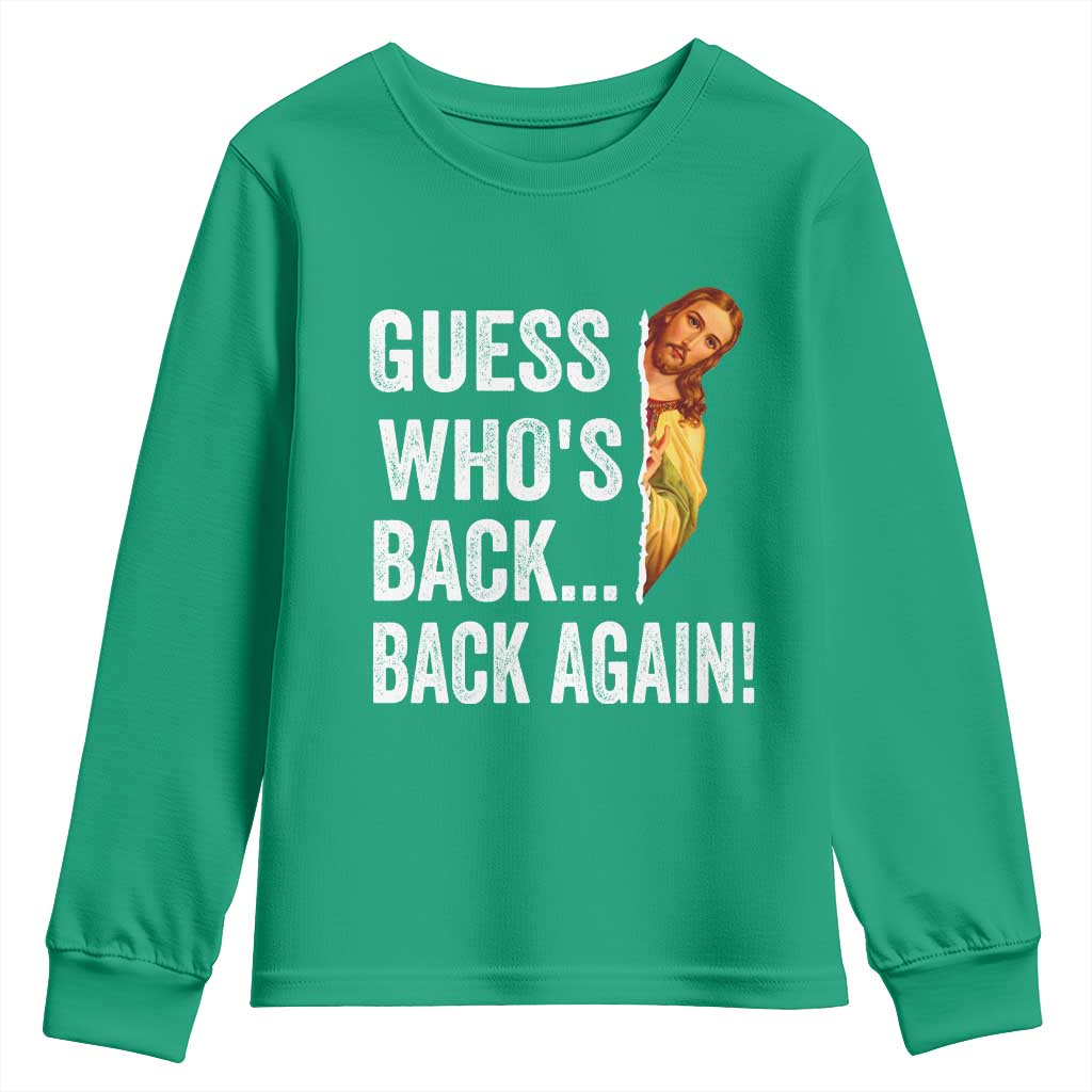 Funny Jesus Meme Quote Youth Sweatshirt Easter Guess Whos Back Funny Religious - Wonder Print Shop