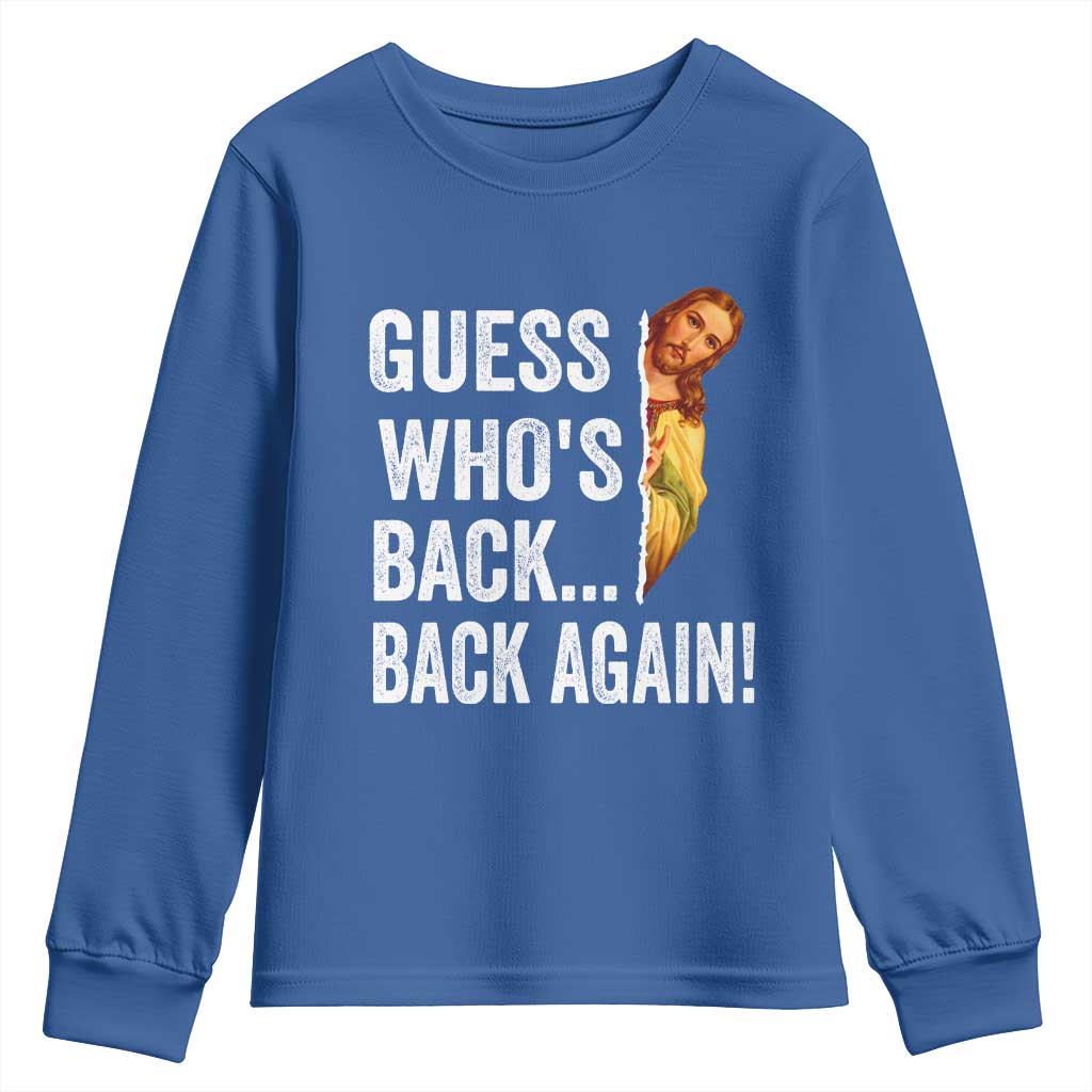 Funny Jesus Meme Quote Youth Sweatshirt Easter Guess Whos Back Funny Religious - Wonder Print Shop