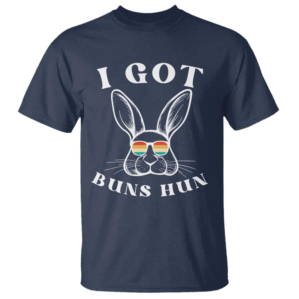 Rabbit Easter Bunny Sunglasses T Shirt Retro Vintage I Got Buns Hun Funny Jokes - Wonder Print Shop