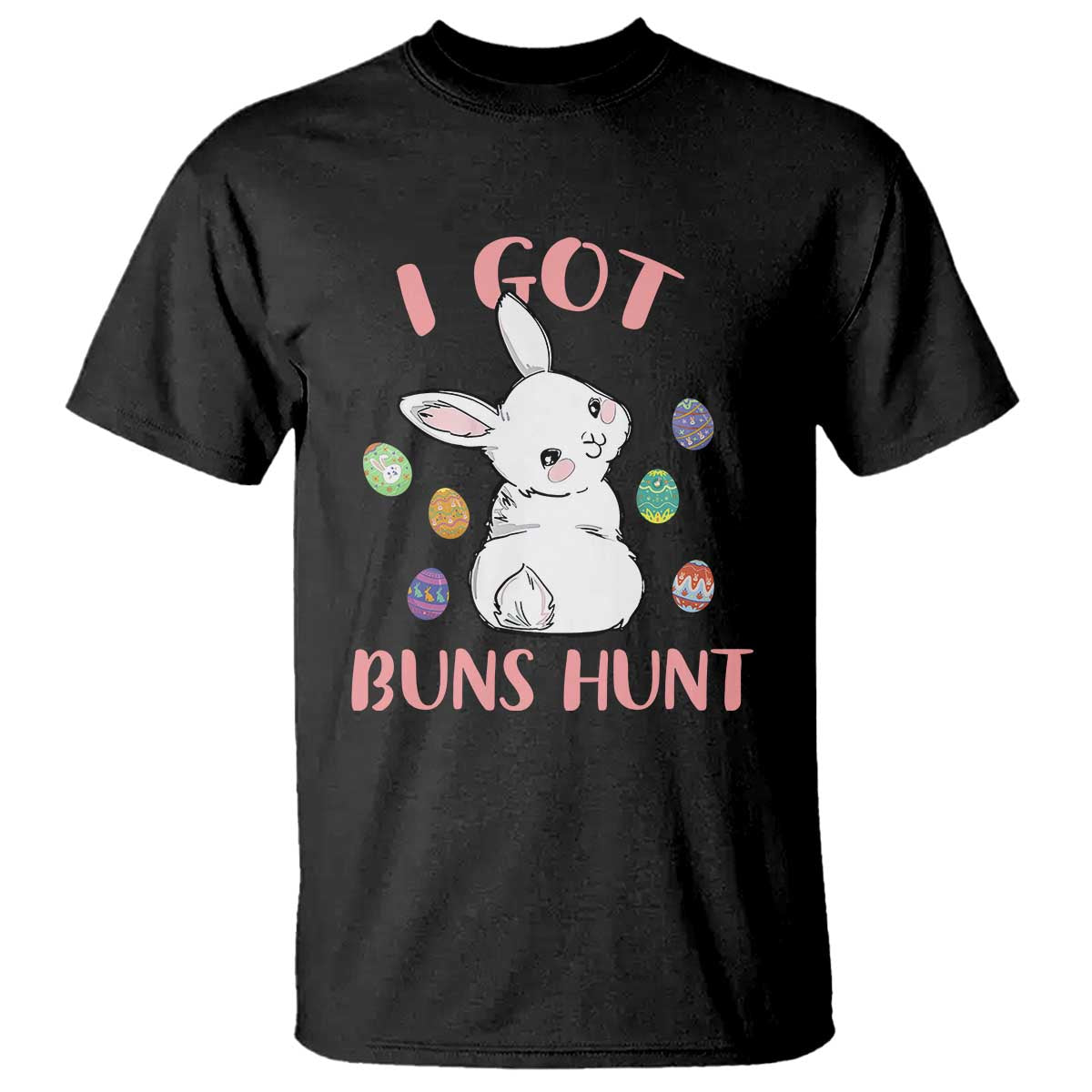 Rabbit Easter Bunny Sunglasses T Shirt I Got Buns Hun Funny Jokes - Wonder Print Shop