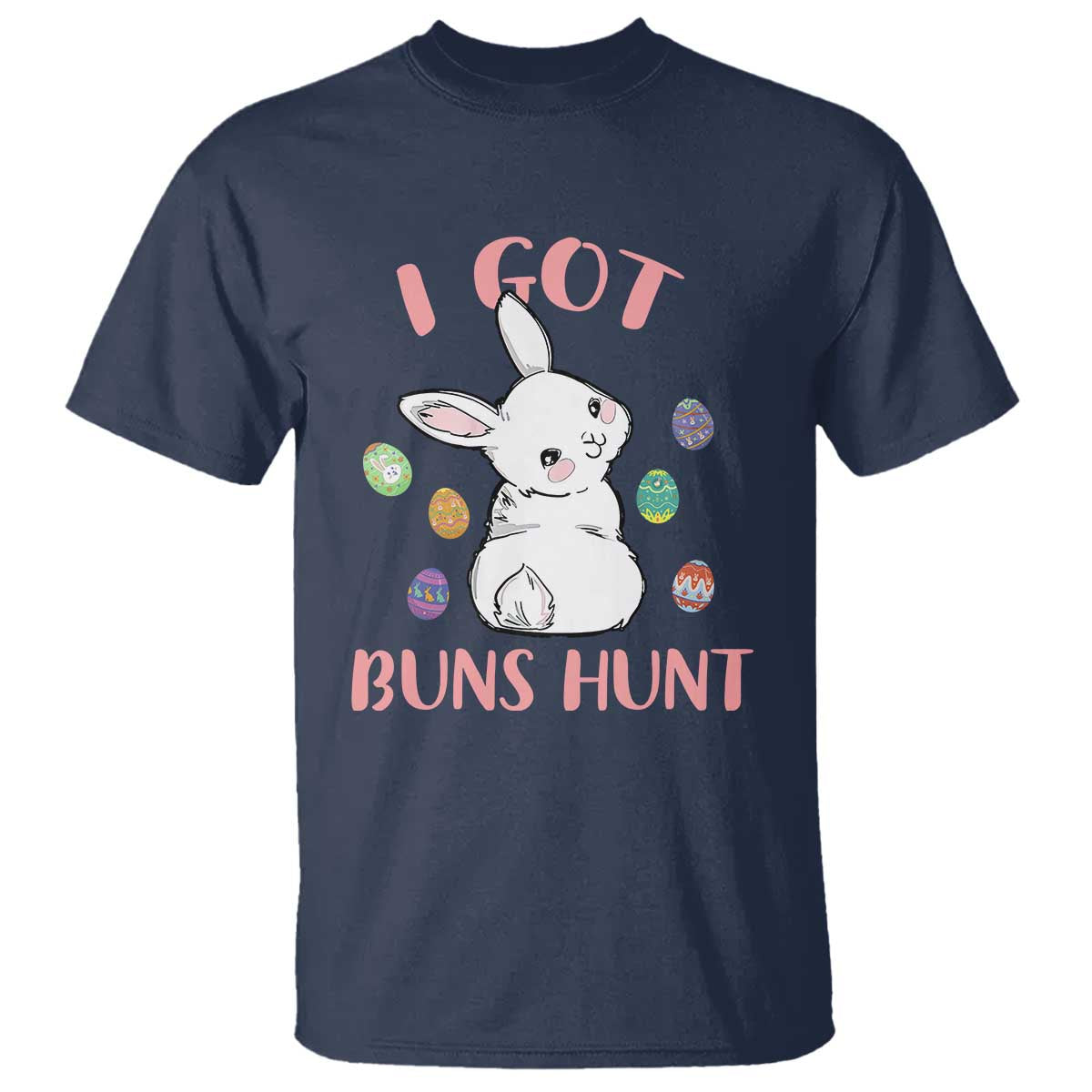 Rabbit Easter Bunny Sunglasses T Shirt I Got Buns Hun Funny Jokes - Wonder Print Shop