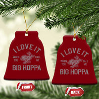 I Love It When You Call Me Big Hoppa Ceramic Ornament Funny Easter Day Bunny