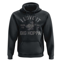 I Love It When You Call Me Big Hoppa Hoodie Funny Easter Day Bunny