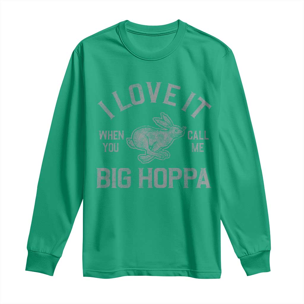 I Love It When You Call Me Big Hoppa Long Sleeve Shirt Funny Easter Day Bunny
