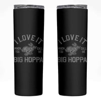 I Love It When You Call Me Big Hoppa Skinny Tumbler Funny Easter Day Bunny