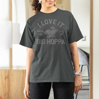 I Love It When You Call Me Big Hoppa T Shirt For Women Funny Easter Day Bunny