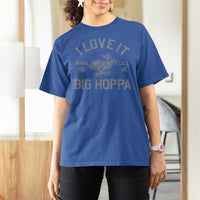 I Love It When You Call Me Big Hoppa T Shirt For Women Funny Easter Day Bunny