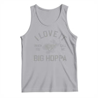 I Love It When You Call Me Big Hoppa Tank Top Funny Easter Day Bunny