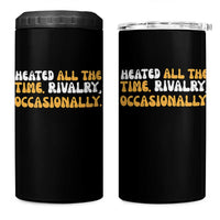 Heated All The time Rivalry Occasionally 4 in 1 Can Cooler Tumbler