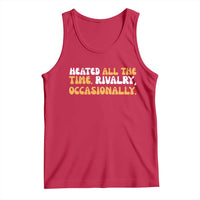 Heated All The time Rivalry Occasionally Tank Top