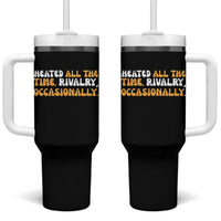 Heated All The time Rivalry Occasionally Tumbler With Handle