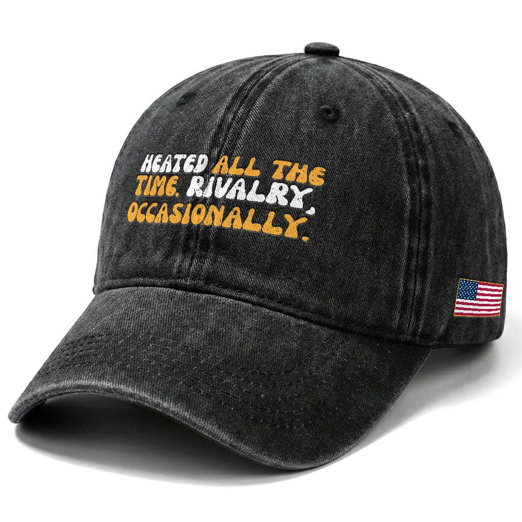 Heated All The time Rivalry Occasionally Washed Cotton Baseball Cap