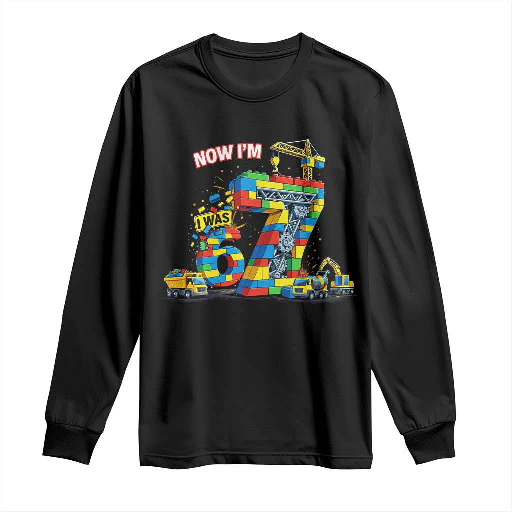 Funny 7th Birthday Building Bricks Long Sleeve Shirt I Was 6 Now Im 7 Kids 67 Birthday Building Six Seven Boy