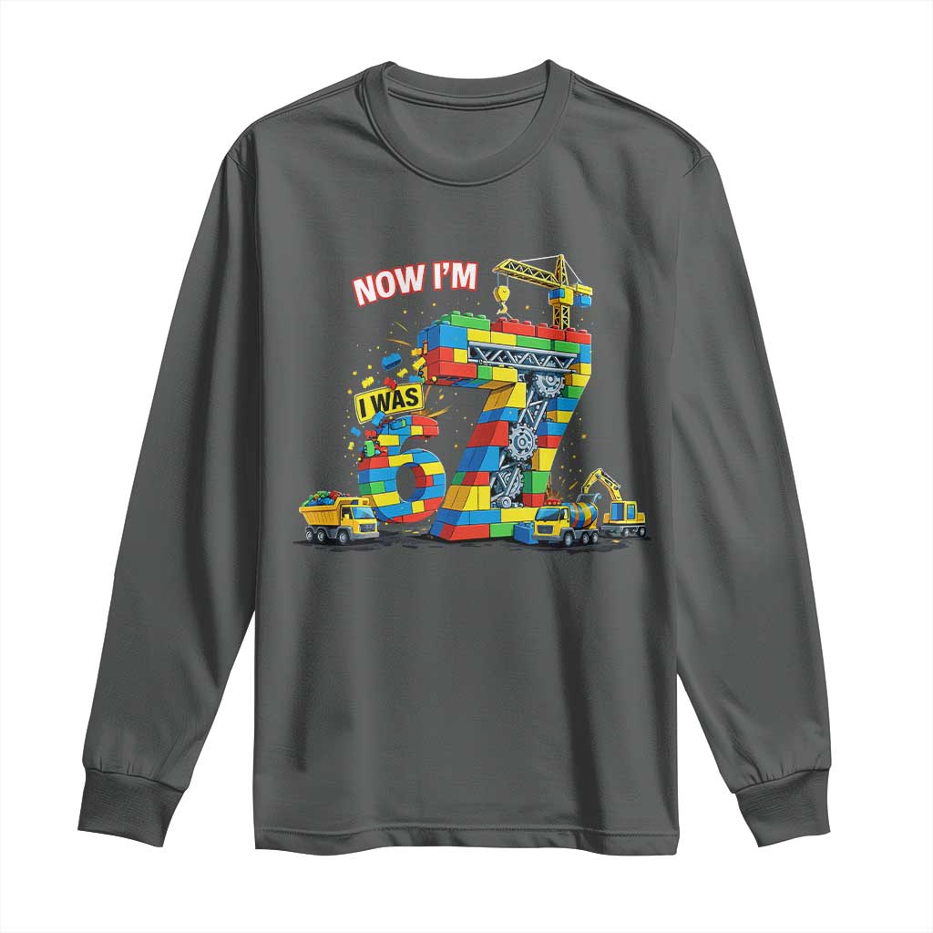 Funny 7th Birthday Building Bricks Long Sleeve Shirt I Was 6 Now Im 7 Kids 67 Birthday Building Six Seven Boy