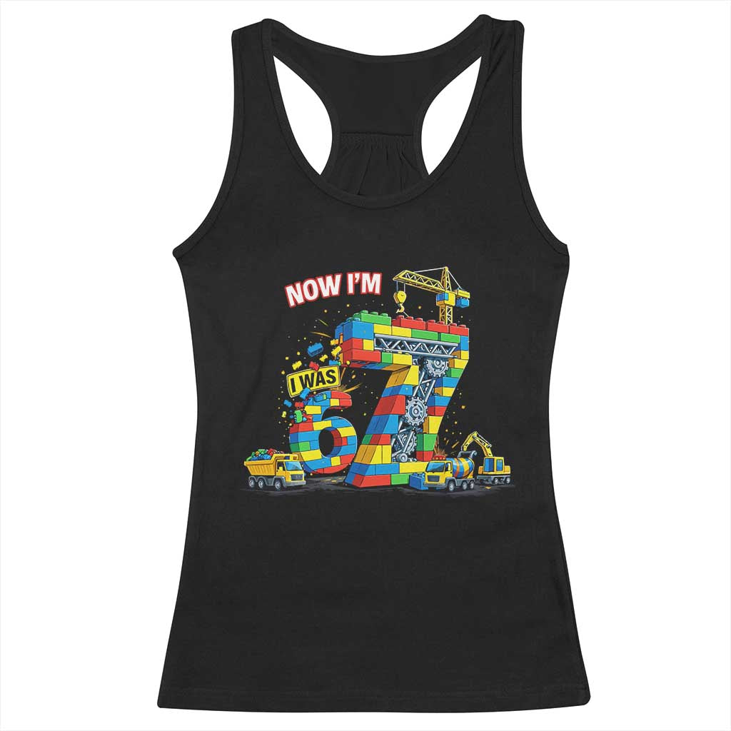 Funny 7th Birthday Building Bricks Racerback Tank Top I Was 6 Now Im 7 Kids 67 Birthday Building Six Seven Boy