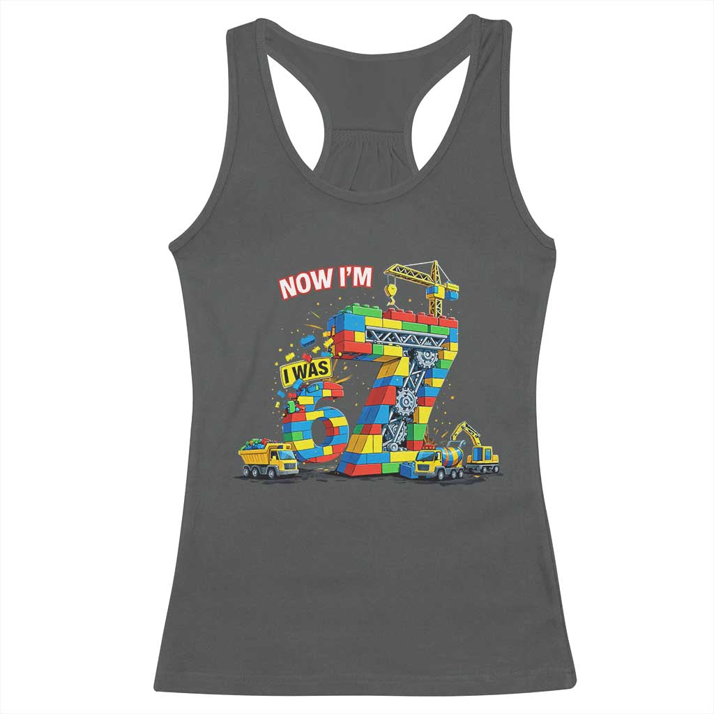 Funny 7th Birthday Building Bricks Racerback Tank Top I Was 6 Now Im 7 Kids 67 Birthday Building Six Seven Boy