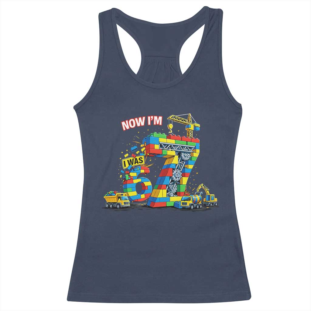 Funny 7th Birthday Building Bricks Racerback Tank Top I Was 6 Now Im 7 Kids 67 Birthday Building Six Seven Boy