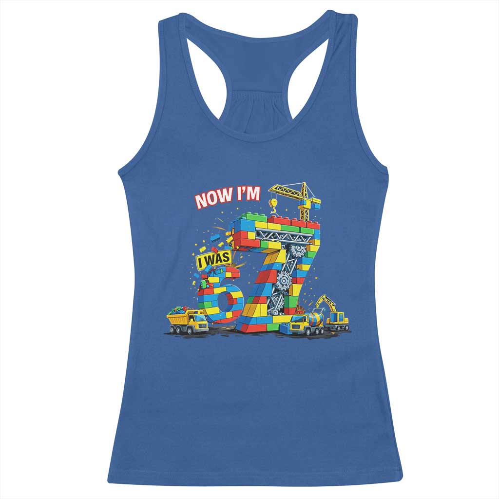 Funny 7th Birthday Building Bricks Racerback Tank Top I Was 6 Now Im 7 Kids 67 Birthday Building Six Seven Boy