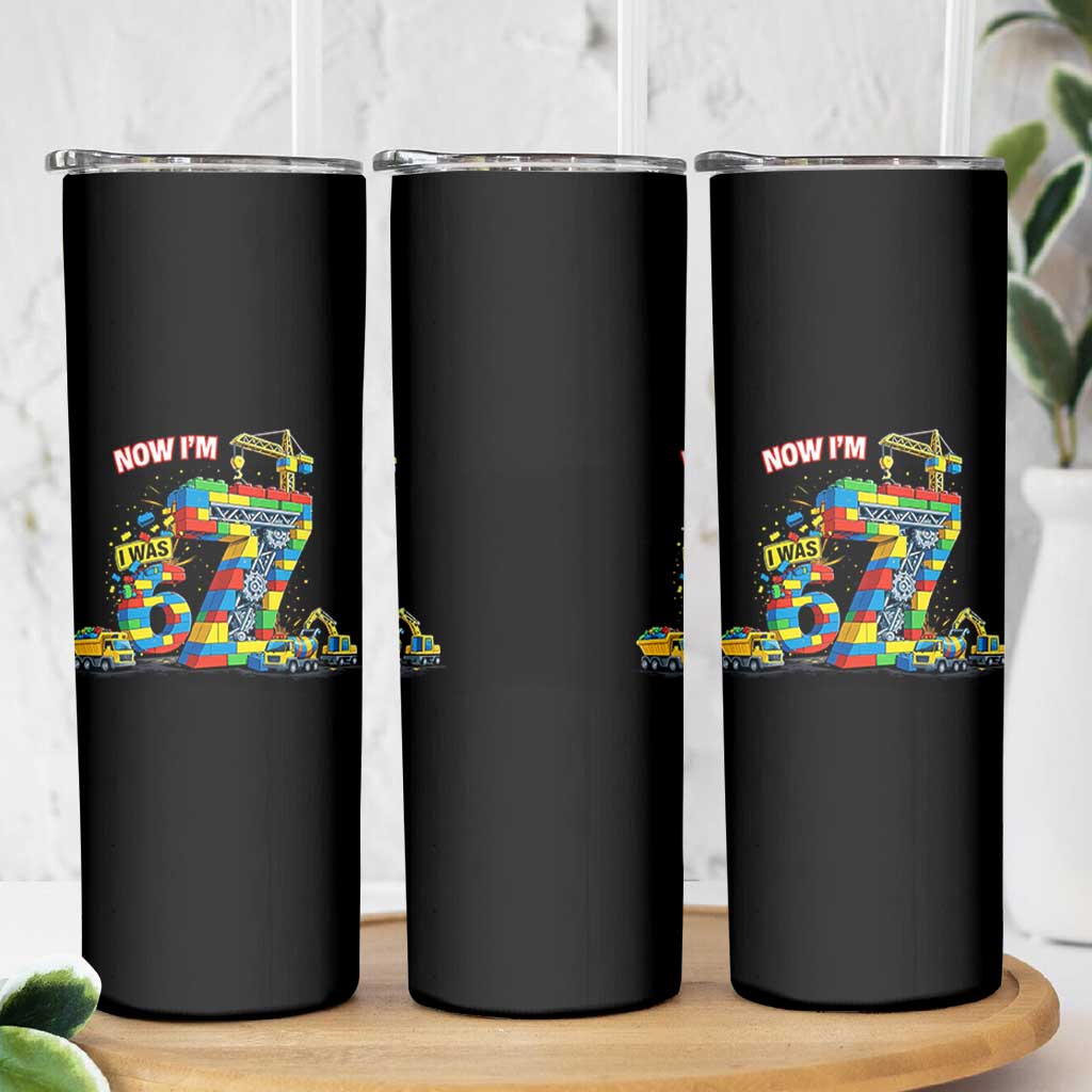 Funny 7th Birthday Building Bricks Skinny Tumbler I Was 6 Now Im 7 Kids 67 Birthday Building Six Seven Boy