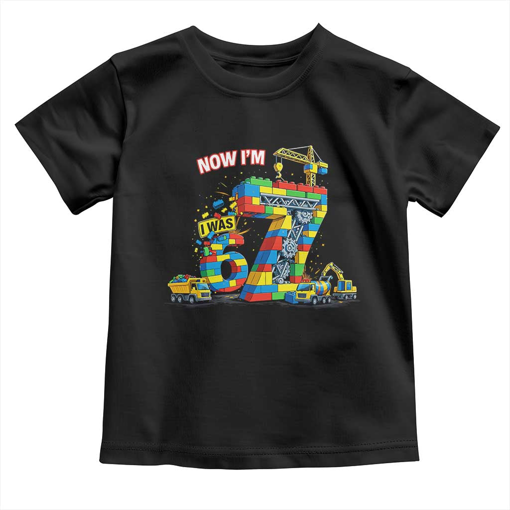 Funny 7th Birthday Building Bricks Toddler T Shirt I Was 6 Now Im 7 Kids 67 Birthday Building Six Seven Boy