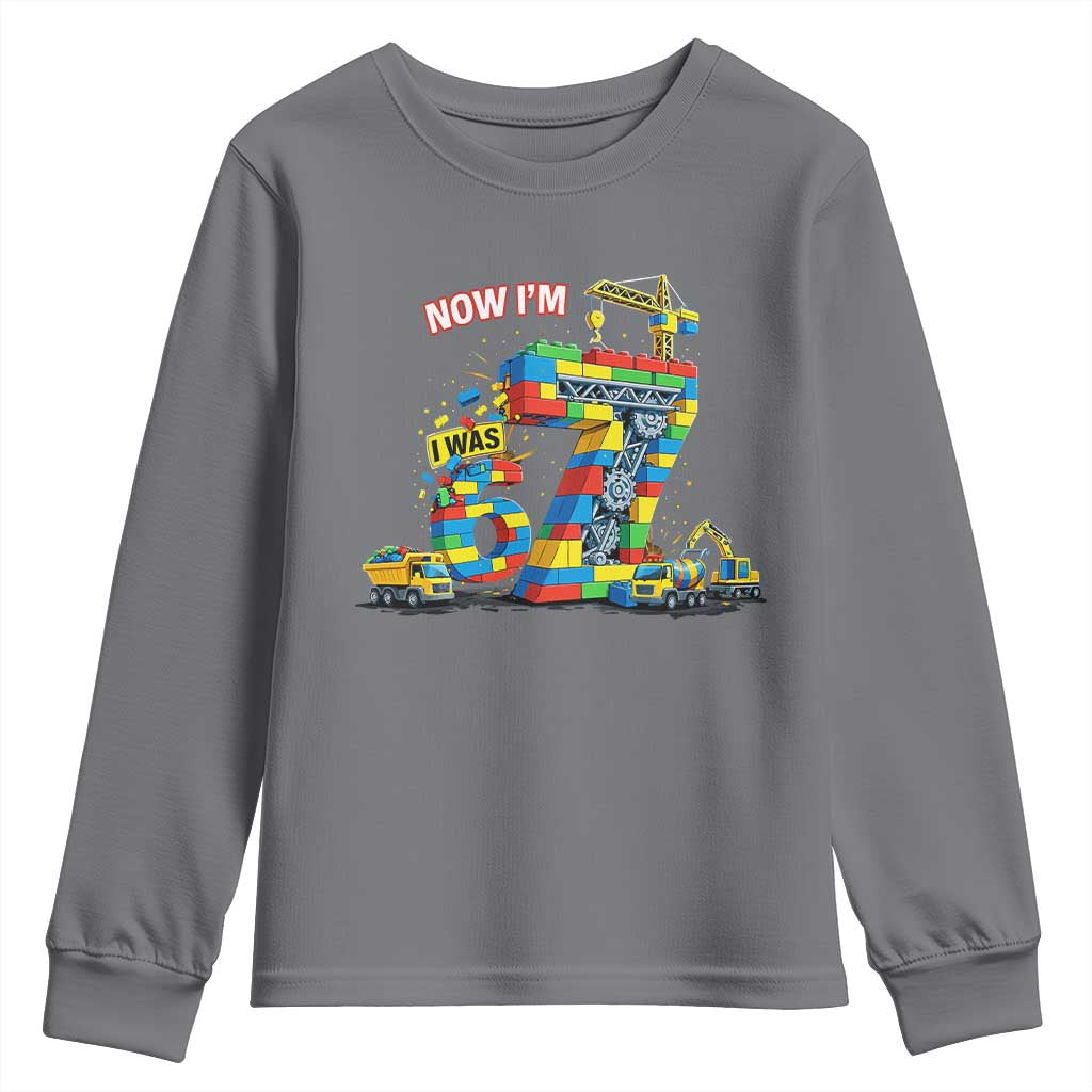 Funny 7th Birthday Building Bricks Youth Sweatshirt I Was 6 Now Im 7 Kids 67 Birthday Building Six Seven Boy